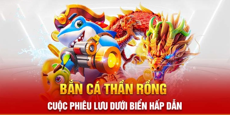 Trò chơi Bắn Cá Thần Rồng triệu người mê