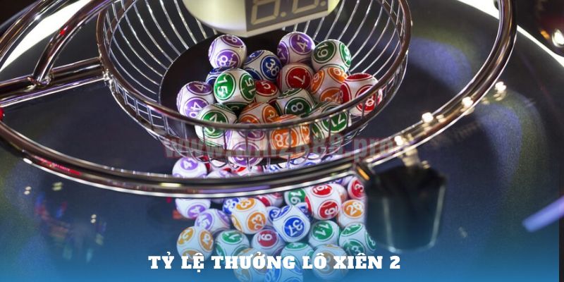 Tỷ lệ thưởng Lô Xiên 2 